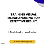 pelatihan VISUAL MERCHANDISING FOR EFFECTIVE RESULT di jakarta