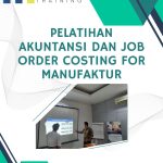 pelatihan Akuntansi dan Job Order Costing for Manufaktur jakarta