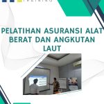 pelatihan Asuransi Alat Berat dan Angkutan Laut jakarta