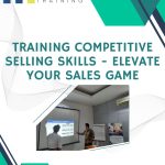 pelatihan Competitive Selling Skills - Elevate Your Sales Game jakarta