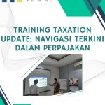 pelatihan Taxation Update: Navigasi Terkini dalam Perpajakan jakarta
