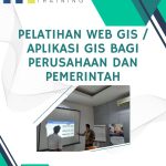 pelatihan WEB GIS / Aplikasi GIS Bagi Perusahaan dan Pemerintah jakarta