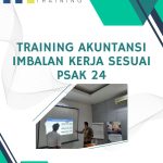 pelatihan AKUNTANSI IMBALAN KERJA SESUAI PSAK 24 jakarta