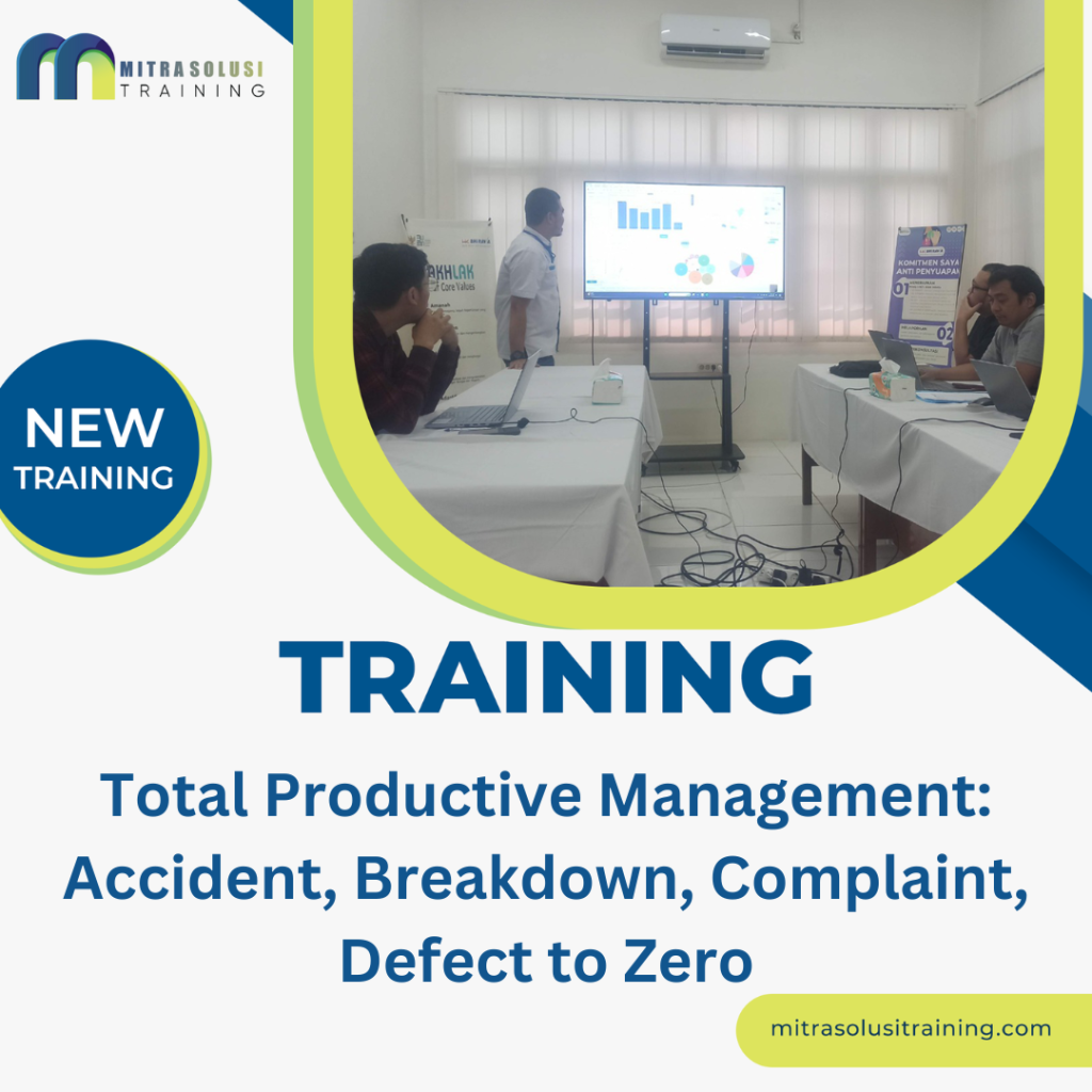 TRAINING TOTAL PRODUCTIVE MANAGEMENT: ACCIDENT, BREAKDOWN, COMPLAINT, DEFECT TO ZERO