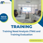 TRAINING TRAINING NEED ANALYSIS (TNA) AND TRAINING EVALUATION