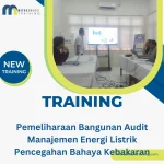 TRAINING PEMELIHARAAN BANGUNAN AUDIT MANAJEMEN ENERGI LISTRIK PENCEGAHAN BAHAYA KEBAKARAN