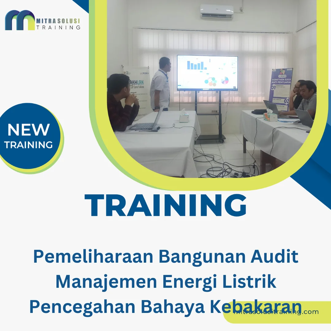 TRAINING PEMELIHARAAN BANGUNAN AUDIT MANAJEMEN ENERGI LISTRIK PENCEGAHAN BAHAYA KEBAKARAN