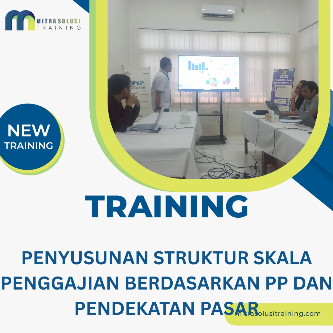 TRAINING PENYUSUNAN STRUKTUR SKALA PENGGAJIAN BERDASARKAN PP DAN PENDEKATAN PASAR