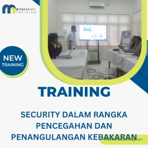 TRAINING SECURITY DALAM RANGKA PENCEGAHAN DAN PENANGULANGAN KEBAKARAN