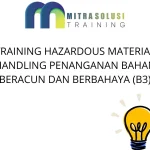 TRAINING HAZARDOUS MATERIAL HANDLING PENANGANAN BAHAN BERACUN DAN BERBAHAYA (B3)
