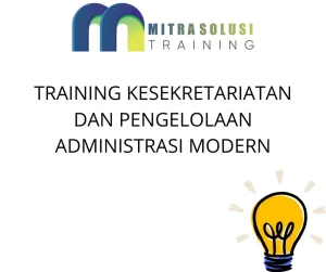 TRAINING KESEKRETARIATAN DAN PENGELOLAAN ADMINISTRASI MODERN