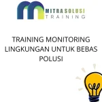 TRAINING MONITORING LINGKUNGAN UNTUK BEBAS POLUSI