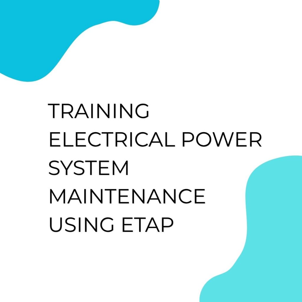 pelatihan Electrical Power System Maintenance Using (ETAP) di bali
