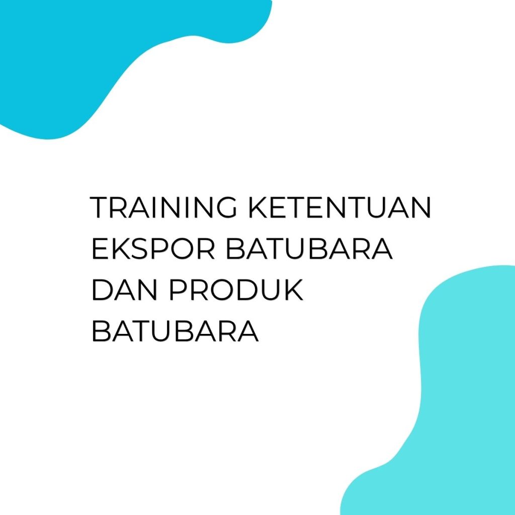 pelatihan Ketentuan Ekspor Batubara dan Produk Batubara di bali