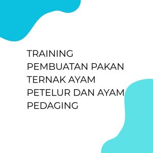 pelatihan Pembuatan Pakan Ternak Ayam Petelur dan Ayam Pedaging di bali