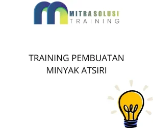 training Teknik Penyulingan Minyak Atsiri