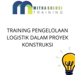 training Perencanaan Logistik Konstruksi