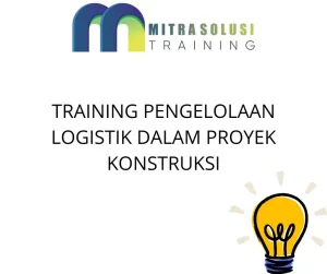 training Perencanaan Logistik Konstruksi