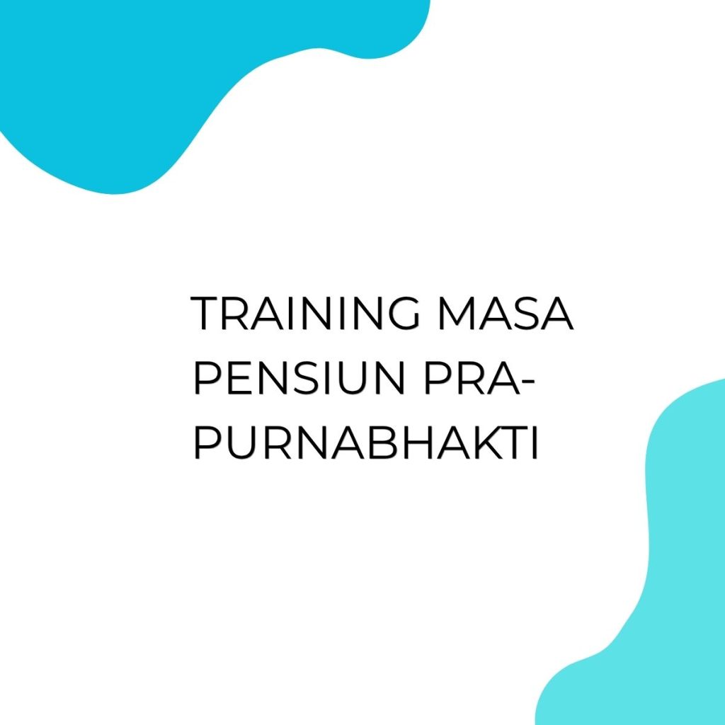 pelatihan MASA PENSIUN PRA-PURNABHAKTI di bali