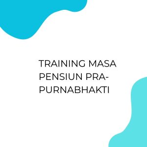 pelatihan MASA PENSIUN PRA-PURNABHAKTI di bali