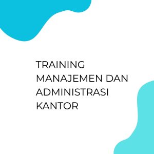 pelatihan MANAJEMEN DAN ADMINISTRASI KANTOR di bali