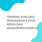 pelatihan Evaluasi Pengadaan & Etos Kerja dan Manajemen Konflik di bali