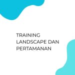 pelatihan Landscape dan Pertamanan di bali