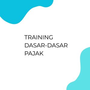 pelatihan DASAR - DASAR PAJAK di bali