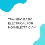 pelatihan BASIC ELECTRICAL BASIC ELECTRICAL FOR NON ELECTRICIAN di bali