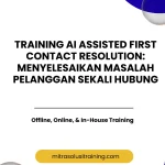 pelatihan AI ASSISTED FIRST CONTACT RESOLUTION: MENYELESAIKAN MASALAH PELANGGAN SEKALI HUBUNG di bali