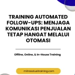 pelatihan AUTOMATED FOLLOW-UPS: MENJAGA KOMUNIKASI PENJUALAN TETAP HANGAT MELALUI OTOMASI di bali