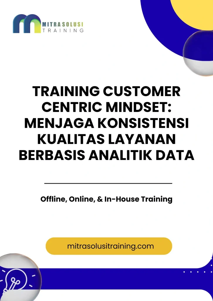 pelatihan CUSTOMER CENTRIC MINDSET: MENJAGA KONSISTENSI KUALITAS LAYANAN BERBASIS ANALITIK DATA di bali
