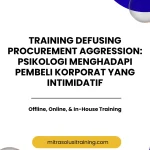 pelatihan DEFUSING PROCUREMENT AGGRESSION: PSIKOLOGI MENGHADAPI PEMBELI KORPORAT YANG INTIMIDATIF di bali