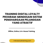 pelatihan DIGITAL LOYALTY PROGRAM: MENDESAIN SISTEM PENGHARGAAN PELANGGAN YANG ATRAKTIF di bali