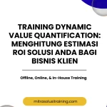 pelatihan DYNAMIC VALUE QUANTIFICATION: MENGHITUNG ESTIMASI ROI SOLUSI ANDA BAGI BISNIS KLIEN di bali