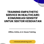 pelatihan EMPATHETIC SERVICE IN HEALTHCARE: KOMUNIKASI SENSITIF UNTUK SEKTOR KESEHATAN di bali