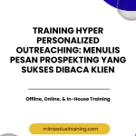 pelatihan HYPER PERSONALIZED OUTREACHING: MENULIS PESAN PROSPEKTING YANG SUKSES DIBACA KLIEN di bali
