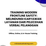 pelatihan MODERN FRONTLINE SAFETY: MELINDUNGI KARYAWAN LAYANAN DARI PELECEHAN VERBAL PELANGGAN di bali