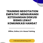 pelatihan NEGOTIATION EMPATHY: MENGURANGI KETEGANGAN DISKUSI BISNIS LEWAT KOMUNIKASI HANGAT di bali