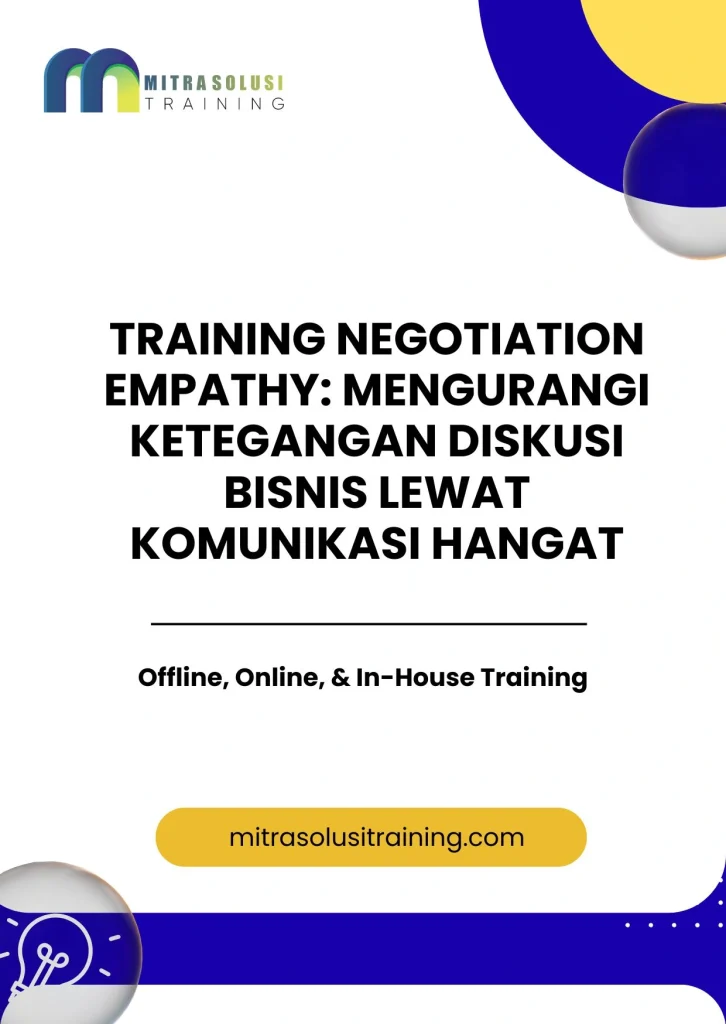 pelatihan NEGOTIATION EMPATHY: MENGURANGI KETEGANGAN DISKUSI BISNIS LEWAT KOMUNIKASI HANGAT di bali