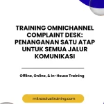 pelatihan OMNICHANNEL COMPLAINT DESK: PENANGANAN SATU ATAP UNTUK SEMUA JALUR KOMUNIKASI di bali