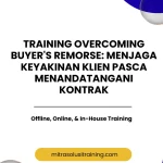 pelatihan OVERCOMING BUYER'S REMORSE: MENJAGA KEYAKINAN KLIEN PASCA MENANDATANGANI KONTRAK di bali