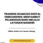 pelatihan SEAMLESS DIGITAL ONBOARDING: MENYAMBUT PELANGGAN BARU MELALUI LAYANAN MANDIRI di bali