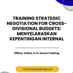 pelatihan STRATEGIC NEGOTIATION FOR CROSS-DIVISIONAL BUDGETS: MENYELARASKAN KEPENTINGAN INTERNAL di bali