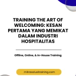 pelatihan THE ART OF WELCOMING: KESAN PERTAMA YANG MEMIKAT DALAM INDUSTRI HOSPITALITAS di bali