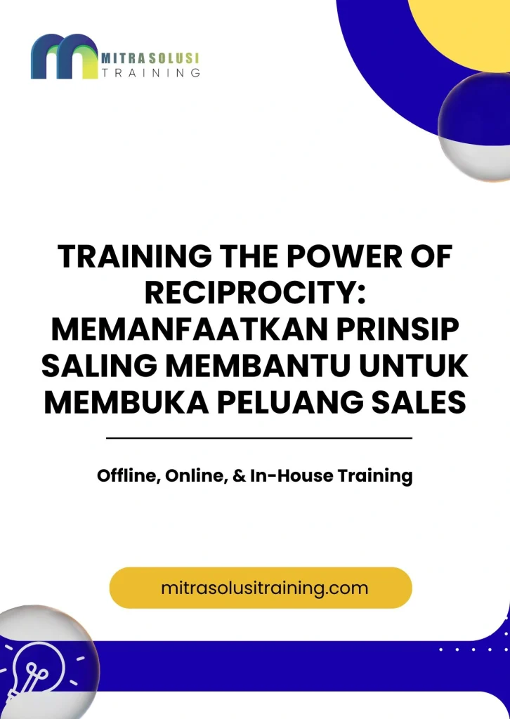 pelatihan THE POWER OF RECIPROCITY: MEMANFAATKAN PRINSIP SALING MEMBANTU UNTUK MEMBUKA PELUANG SALES di bali