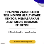 pelatihan VALUE BASED SELLING FOR HEALTHCARE: SEKTOR MEMASARKAN ALAT MEDIS BERBASIS EFISIENSI di bali
