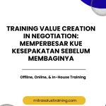pelatihan VALUE CREATION IN NEGOTIATION: MEMPERBESAR KUE KESEPAKATAN SEBELUM MEMBAGINYA di bali