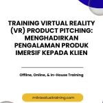 pelatihan VIRTUAL REALITY (VR) PRODUCT PITCHING: MENGHADIRKAN PENGALAMAN PRODUK IMERSIF KEPADA KLIEN di bali