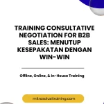 pelatihan CONSULTATIVE NEGOTIATION FOR B2B SALES: MENUTUP KESEPAKATAN DENGAN WIN-WIN di bali